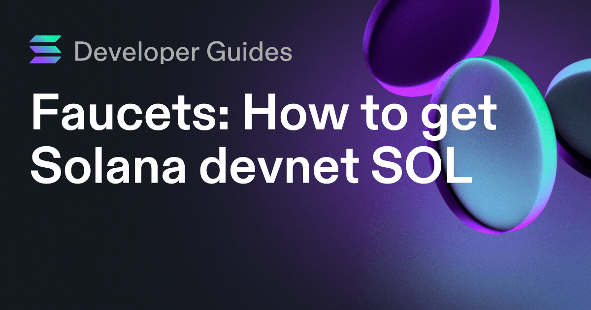 How to get Solana devnet SOL (including airdrops and faucets)